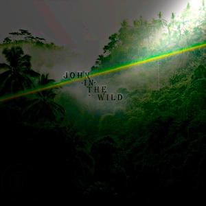 John in the Wild (Explicit)