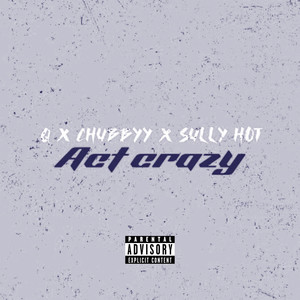 Act Crazy (Explicit)