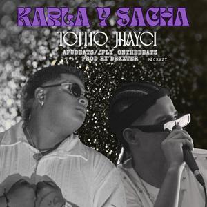 Karla y Sacha (feat. Jhayci, Dexxter Beatz, AFUBEATS & FLY_ONTHEBEATZ)