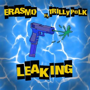 Leaking (feat. Trilly Polk) (Explicit)