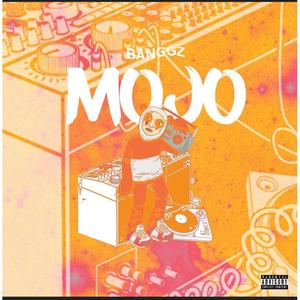 Banggz - Mojo (Explicit)