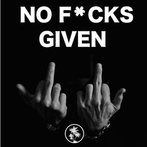 No F*cks Given (Instrumental)