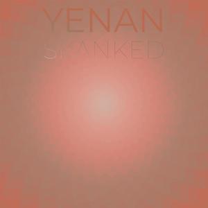 Yenan Skanked