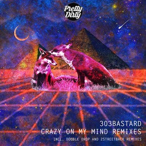 Crazy On My Mind: Remixes
