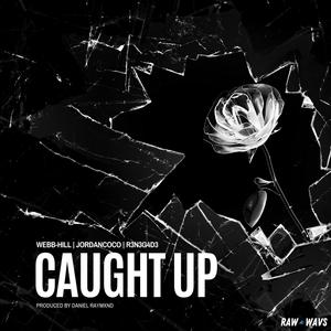 Caught Up (feat. R3N3G4D3) (Explicit)