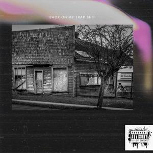 Back On My Trap **** (feat. Mista Encore & Jlexx) (Explicit)