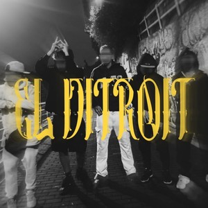EL DITROIT (Explicit)