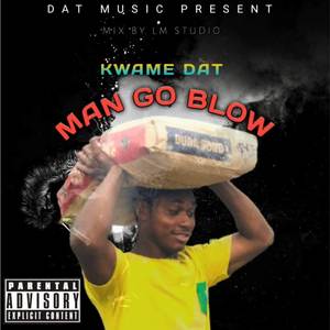 Man Go Blow (Explicit)