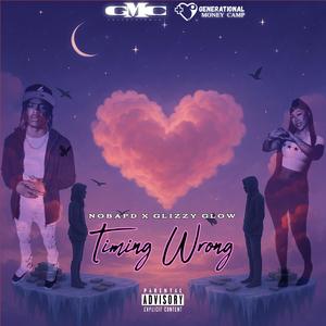 Timing Wrong (feat. Glizzy Glow) (Explicit)