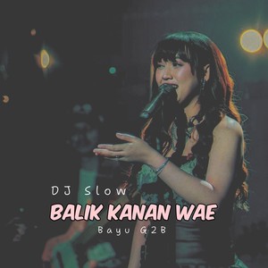 DJ SLOW BALIK KANAN WAE