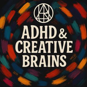 ADHD & Creative Brains