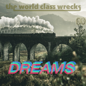 The World Class Wrecks - Train Dreams