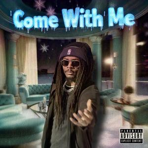 Come With Me (feat. Hilyte) [Explicit]