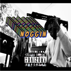 Noggin (Explicit)