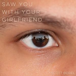 Saw You with Your Girlfriend