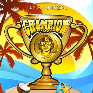 Champion Riddim (Explicit)