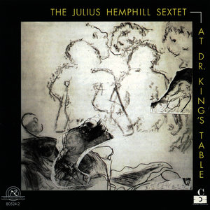 The Julius Hemphill Sextet: At Dr.King's Table