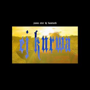 Ej kurwa (feat. DJ Bastard) (Explicit)