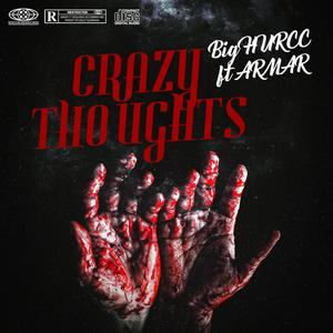 CRAZY THOUGHTS (feat. Armar) (Explicit)