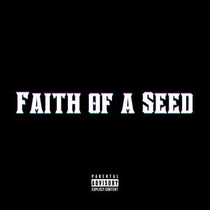 Faith of a Seed (Explicit)