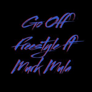 Go Off Freestyle(feat. Murk Mula) (Explicit)