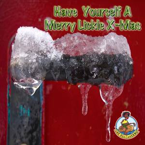 Have Yourself A Merry Lickle X-Mas