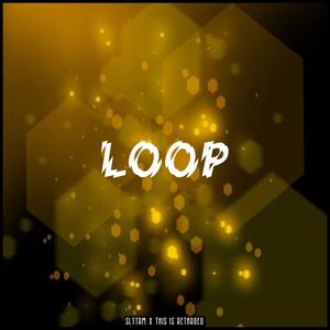 Loop (feat. This Is Retarded)