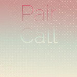 Pair Call