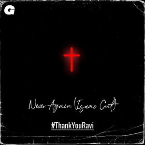 Never Again (#ThankYouRavi) [Isaac Cut]