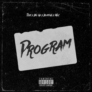 Program (feat. Big Sad 1900, BlueFlag 1900 & Milz) (Explicit)