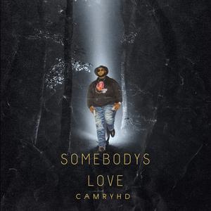 Somebodys Love (Explicit)