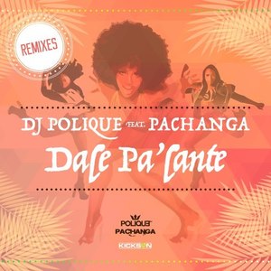Dale Pa'lante(Ft Pachanga) (DJ Ryder Remix)