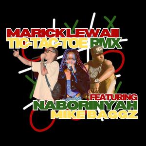 TIC-TAC-TOE (feat. Naborinyah & Mike Baggz) (Remix)