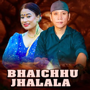 Bhaichhau Jhalala