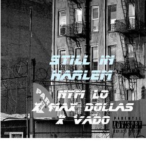 Still In Harlem (feat. Vado & Nym Lo) (Explicit)