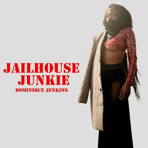 Jailhouse Junkie