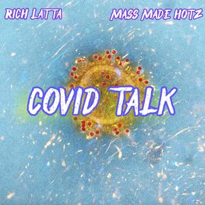 COVID Talk(feat. Mass Made Hotz)