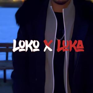 LOKO X LUKA (Explicit)