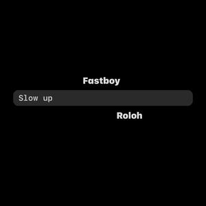 Slow up (feat. Roloh) (Explicit)