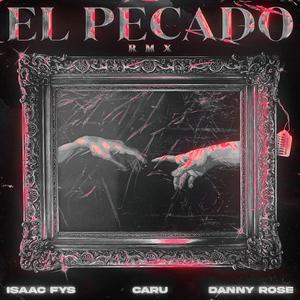 El Pecado(feat. Caru & Danny Rose) (Remix|Explicit)