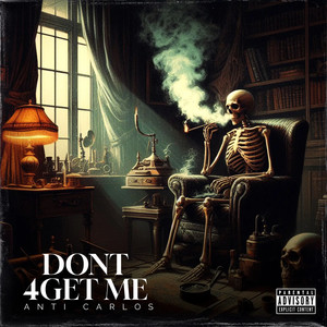 DONT 4GET ME (Explicit)