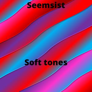 Soft tones