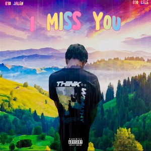 I Miss You (feat. 810 Lele) [Explicit]