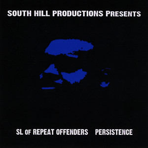 South Hill Productions Presents: SL of Repeat Offenders - Persistence