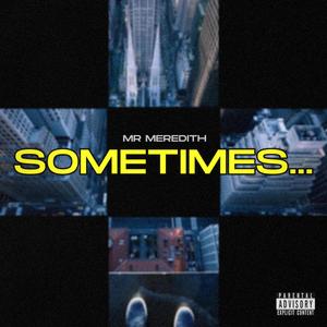 Sometimes (Explicit)