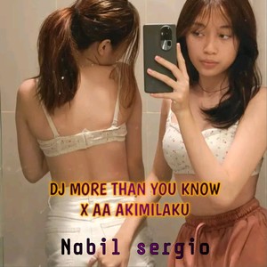 DJ MORE THAN YOU KNOW X AA AKIMILAKU