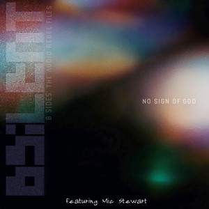 No Sign Of God (B Sides: The Audio Rebel Files) (feat. Mic Stewart)