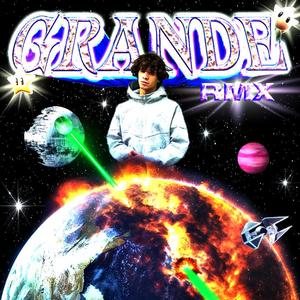GRANDE RMX (feat. Gelso) (Explicit)