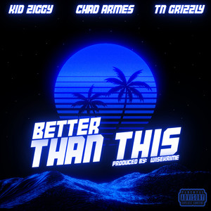 Better Than This (Explicit)