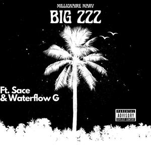 Big Z'z (feat. Waterflow G & Sace) [Explicit]